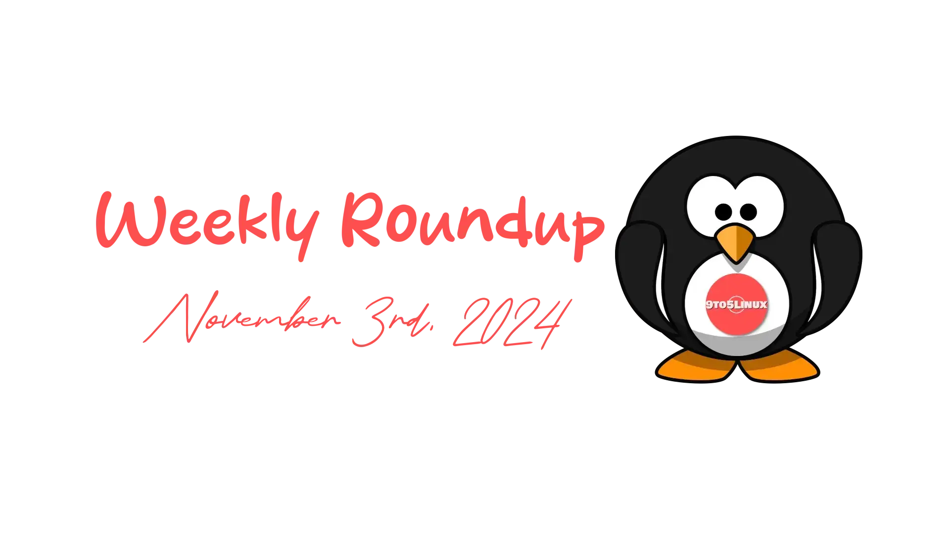 9to5Linux Weekly Roundup for November 3rd, 2024